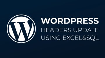 How to quickly SEO optimize and update H1 and Title page headers in Wordpress, using Excel and SQL